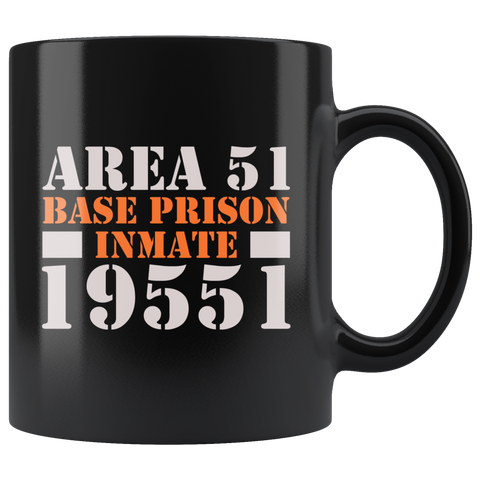 Area 51 base prison inmate 19551 they can't stop all of us September 20 2019 Nevada United States army aliens extraterrestrial space green men coffee cup mug - Luxurious Inspirations