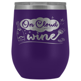 On Cloud Wine Funny Wine Tumbler - Nine Drinking Alcohol Joke Mom Dad Nurse Coffee Cup Mug - Luxurious Inspirations