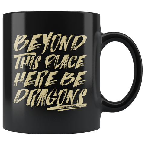 Beyond This Place Here Be Dragons Coffee Cup Mug - Luxurious Inspirations