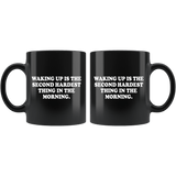 Waking Up is The Second Hardest Thing in The Morning Mug Funny Offensive Vulgar Adult Humor Coffee Cup - Luxurious Inspirations