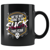 We're Not Gonna Suck This Year Mug - Fun Hockey Inspirational Winners Team Coffee Cup - Luxurious Inspirations
