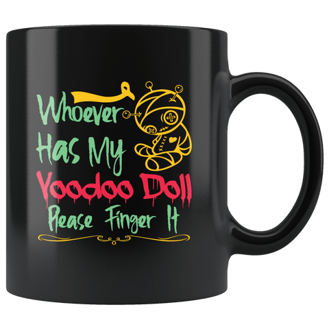 Whoever Has My Voodoo Doll Please Finger It Mug - Funny Sexual Offensive Vulgar Ladies Coffee Cup - Luxurious Inspirations