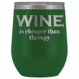 Wine Is Cheaper Than Therapy Wine Tumbler - Funny Alcohol Drinking Therapist Glass Coffee Cup - Luxurious Inspirations