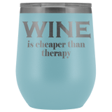 Wine Is Cheaper Than Therapy Wine Tumbler - Funny Alcohol Drinking Therapist Glass Coffee Cup - Luxurious Inspirations