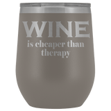 Wine Is Cheaper Than Therapy Wine Tumbler - Funny Alcohol Drinking Therapist Glass Coffee Cup - Luxurious Inspirations