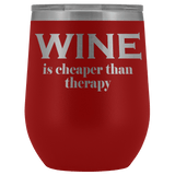 Wine Is Cheaper Than Therapy Wine Tumbler - Funny Alcohol Drinking Therapist Glass Coffee Cup - Luxurious Inspirations