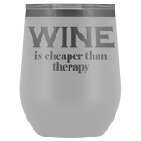 Wine Is Cheaper Than Therapy Wine Tumbler - Funny Alcohol Drinking Therapist Glass Coffee Cup - Luxurious Inspirations