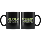 NPC Energy When You Only Talk To People If They Talk To You Coffee Cup Mug - Luxurious Inspirations