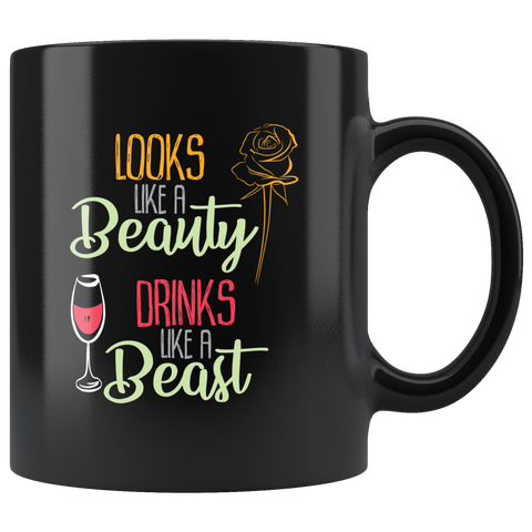 Looks like a beauty drinks like a beast funny alcohol beer wine roses flowers coffee cup mug - Luxurious Inspirations