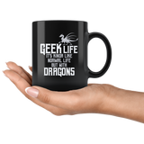 Geek Life It's Kinda Like Normal Life But With Dragons Coffee Cup Mug - Luxurious Inspirations