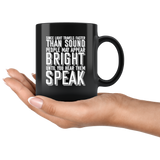 Since Light Travels Faster Than Sound People May Appear Bright Until You Hear Them Speak Coffee Cup Mug - Luxurious Inspirations
