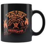 It Cannot Be Inherited Nor Can It Ever Be Purchased Firefighter Coffee Cup Mug - Luxurious Inspirations