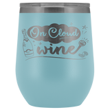 On Cloud Wine Funny Wine Tumbler - Nine Drinking Alcohol Joke Mom Dad Nurse Coffee Cup Mug - Luxurious Inspirations