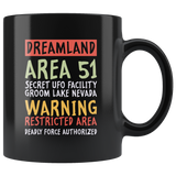 Dreamland Area 51 secret UFO facility Groom Lake Nevada warning restricted area deadly force authorized salt flat  airfield they can't stop all of us September 20 2019 United States army aliens extraterrestrial space green men coffee cup mug - Luxurious Inspirations