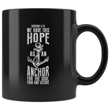 Hebrews 6:19 We Have This Hope As An Anchor For The Soul Firm and Secure Coffee Cup Mug - Luxurious Inspirations