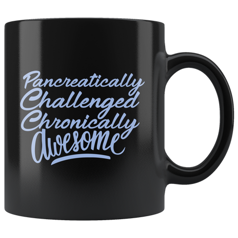 Pancreatically Challenged Chronically Awesome Coffee Cup Mug - Luxurious Inspirations