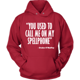 You Used To Call Me On My Spellphone Hoodie - Funny Movie Music Parody Shirt - Luxurious Inspirations
