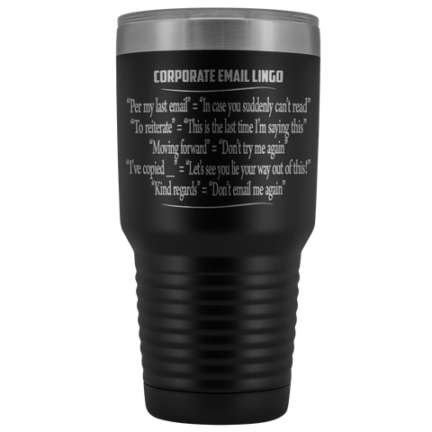 Corporate Email Lingo Funny Work Employee E-Mail CLEAN Offensive Coffee Cup Mug 30 Ounce Tumbler - Luxurious Inspirations