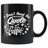 I don't need an inspirational quote I need coffee caffeine wake me up coffee cup mug - Luxurious Inspirations