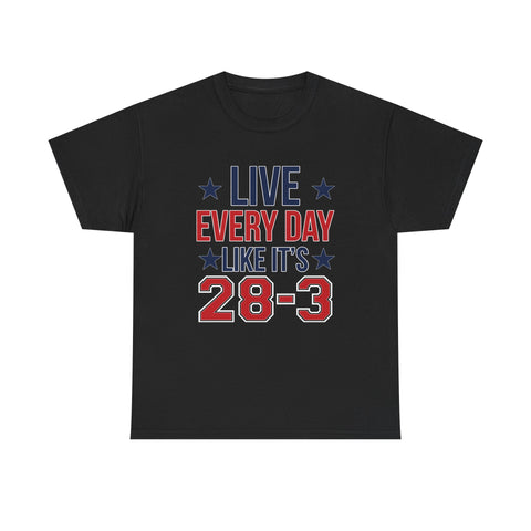Live Everyday Like It's 28-3 High Quality Tee
