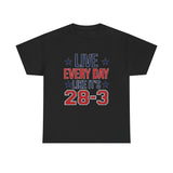 Live Everyday Like It's 28-3 High Quality Tee