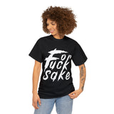 for Fuck Sake High Quality Tee