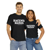 Hacunta Matata It Means You're A Cunt High Quality Tee