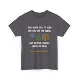 Copy of Canada You Reach Out to Push The Orc He is Uncomfortable High Quality Tee