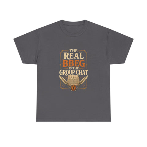The Real BBEG Is the Group Chat DND High Quality Tee