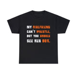 My Girlfriend Can't Wrestle But You Should See Her Box High Quality Tee