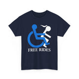 Free Rides Funny Handicapped Wheelchair Sign Joke High Quality Tee