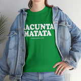 Hacunta Matata It Means You're A Cunt High Quality Tee