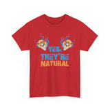 Yes They're Natural High Quality Tee