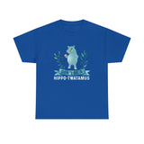 Don't Be A Hippo-Twatamus High Quality Tee