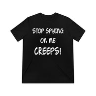 Stop Spying On Me Creeps Triblend High Quality Shirt