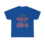 Live Everyday Like It's 28-3 High Quality Tee