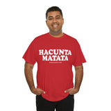 Hacunta Matata It Means You're A Cunt High Quality Tee