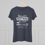 Teaching Muggles Womens Triblend High Quality Shirt