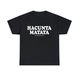 Hacunta Matata It Means You're A Cunt High Quality Tee