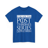 PTSD Victim Post Thrones Series Depression T-Shirt - Funny GOT Fan Joke Tee Shirt - Luxurious Inspirations PTSD Victim Post Thrones Series Depression