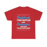 Fucktards Twatwaffles and Cuntcakes Are Not Tolerated Here High Quality Tee