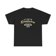 Canada Dumbfuckery  High qualtiy T-shirt