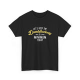Canada Dumbfuckery  High qualtiy T-shirt