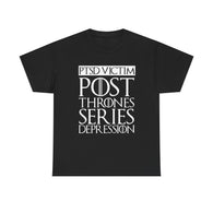 PTSD Victim Post Thrones Series Depression T-Shirt - Funny GOT Fan Joke Tee Shirt - Luxurious Inspirations PTSD Victim Post Thrones Series Depression