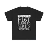 PTSD Victim Post Thrones Series Depression T-Shirt - Funny GOT Fan Joke Tee Shirt - Luxurious Inspirations PTSD Victim Post Thrones Series Depression
