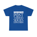 PTSD Victim Post Thrones Series Depression T-Shirt - Funny GOT Fan Joke Tee Shirt - Luxurious Inspirations PTSD Victim Post Thrones Series Depression