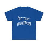 Not Today Mugglefucker High Quality Tee