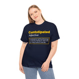 Cuntstipated Definition High Quality Tee