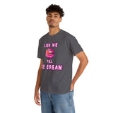 Lick Me Till Ice Cream High Quality Tee