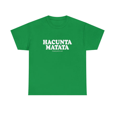 Hacunta Matata It Means You're A Cunt High Quality Tee